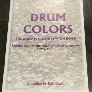 Drum Colors : the Rebeats color swatch book, compiled by Rob Cook